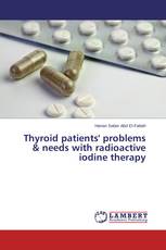 Thyroid patients' problems & needs with radioactive iodine therapy