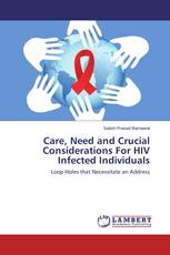 Care, Need and Crucial Considerations For HIV Infected Individuals