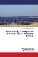 Solar Energy A Perspective Choice for Water Pumping System