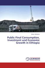 Public Final Consumption, Investment and Economic Growth in Ethiopia