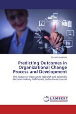 Predicting Outcomes in Organizational Change Process and Development