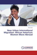 New Urban International Migration: African American Women Move Abroad