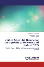 Unified Scientific Theory-For the Systems of Universe and Nature:ODTs
