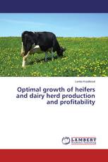 Optimal growth of heifers and dairy herd production and profitability