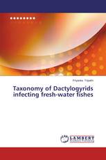 Taxonomy of Dactylogyrids infecting fresh-water fishes