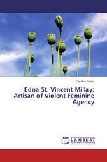 Edna St. Vincent Millay: Artisan of Violent Feminine Agency