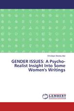 GENDER ISSUES: A Psycho-Realist Insight Into Some Women's Writings