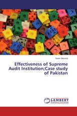 Effectiveness of Supreme Audit Institution;Case study of Pakistan
