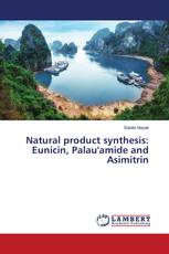 Natural product synthesis: Eunicin, Palau'amide and Asimitrin
