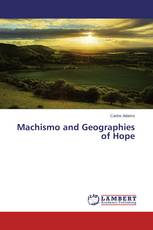 Machismo and Geographies of Hope