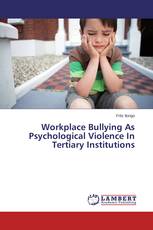 Workplace Bullying As Psychological Violence In Tertiary Institutions