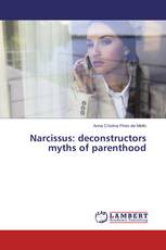 Narcissus: deconstructors myths of parenthood