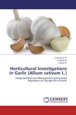 Horticultural Investigations in Garlic (Allium sativum L.)