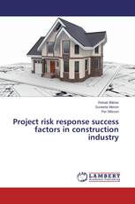 Project risk response success factors in construction industry