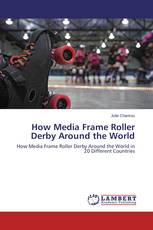 How Media Frame Roller Derby Around the World