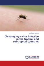 Chikungunya virus infection in the tropical and subtropical countries