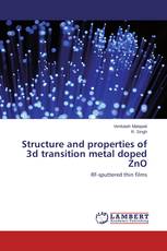 Structure and properties of 3d transition metal doped ZnO