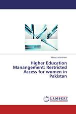 Higher Education Manangement: Restricted Access for women in Pakistan
