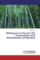 Willingness To Pay For The Conservation And Rehabilitation Of Bamboo