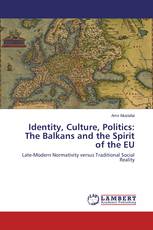 Identity, Culture, Politics: The Balkans and the Spirit of the EU