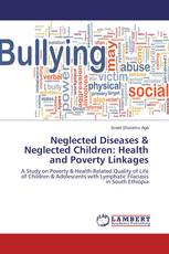 Neglected Diseases & Neglected Children: Health and Poverty Linkages