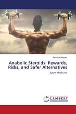 Anabolic Steroids: Rewards, Risks, and Safer Alternatives