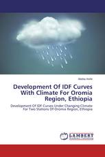 Development Of IDF Curves With Climate For Oromia Region, Ethiopia