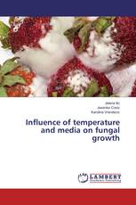 Influence of temperature and media on fungal growth