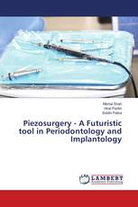 Piezosurgery - A Futuristic tool in Periodontology and Implantology