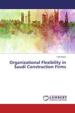 Organizational Flexibility in Saudi Construction Firms