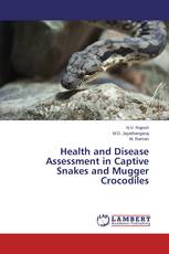 Health and Disease Assessment in Captive Snakes and Mugger Crocodiles