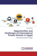 Opportunities and Challenges of International Private Schools in Egypt