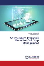 An Intelligent Predictive Model for Call Drop Management