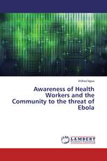 Awareness of Health Workers and the Community to the threat of Ebola