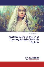 Postfeminism in the 21st Century British Chick Lit Fiction