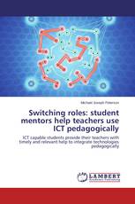 Switching roles: student mentors help teachers use ICT pedagogically