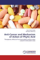 Anti-Cancer and Mechanism of Action of Phytic Acid