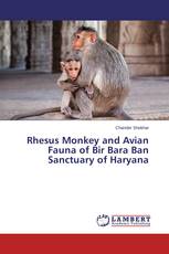 Rhesus Monkey and Avian Fauna of Bir Bara Ban Sanctuary of Haryana