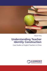 Understanding Teacher Identity Construction