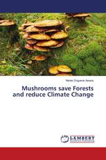 Mushrooms save Forests and reduce Climate Change