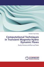 Computational Techniques in Transient Magneto-hydro Dynamic Flows