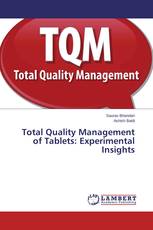 Total Quality Management of Tablets: Experimental Insights