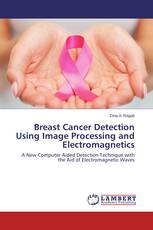 Breast Cancer Detection Using Image Processing and Electromagnetics