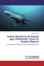 Iodine Nutriture of School age Children(6-12yrs) in Ibadan,Nigeria