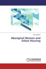 Aboriginal Women and Urban Housing