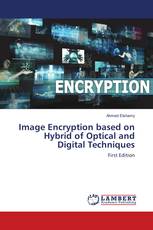 Image Encryption based on Hybrid of Optical and Digital Techniques