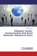 Ethiopian Youths’ Communication And Social Networks: Nekemte In Focus