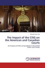The Impact of the CISG on the American and Canadian Courts