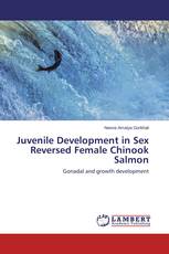 Juvenile Development in Sex Reversed Female Chinook Salmon