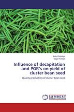 Influence of decapitation and PGR’s on yield of cluster bean seed